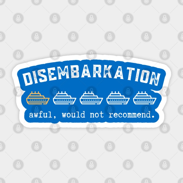 Disembarkation-Awful-Would-Not-Recommend Sticker by Creatifly Graphic Tees